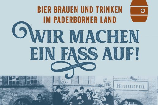Wir machen ein Fass auf! Bier brauen und Trinken im Paderborner Land